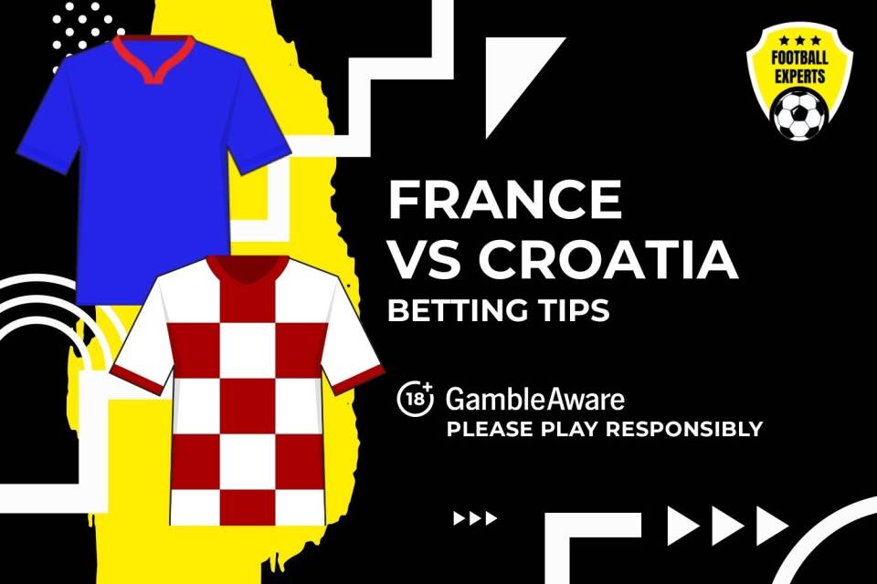 France vs Croatia betting tips. 18+ GambleAware.org – Please Action responsibly.