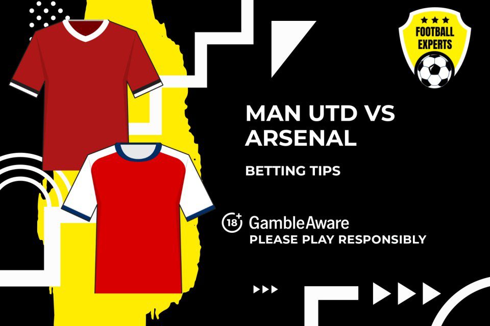 Man Utd vs Arsenal betting tips. 18+ GambleAware.org – Please play responsibly.