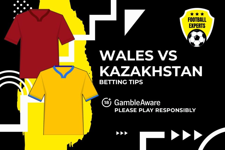 Wales vs Kazakhstan betting tips. 18+ GambleAware.org – Please Action responsibly.